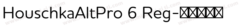 HouschkaAltPro 6 Reg字体转换